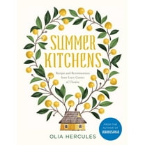 Summer Kitchens : Recipes and Reminiscences from Every Corner of Ukraine (Hardcover)