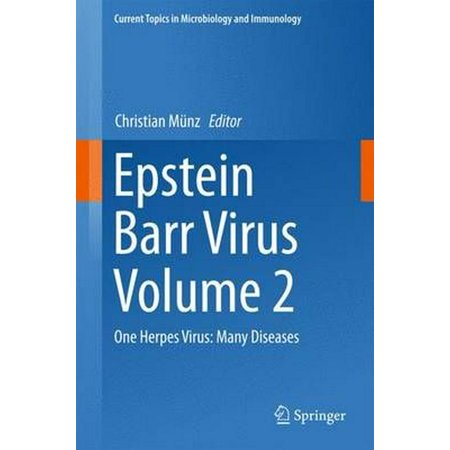 Epstein Barr Virus Volume 2 One Herpes Virus Many Diseases - 