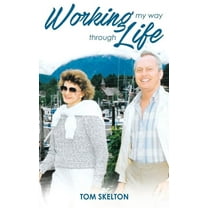 Working My Way Through Life, (Hardcover)