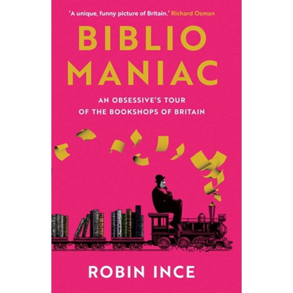 Pre-Owned Bibliomaniac: An Obsessive's Tour of the Bookshops of Britain (Hardcover) 1838957693 9781838957698