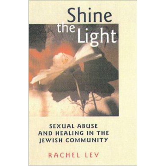 Pre-Owned Shine the Light: Sexual Abuse and Healing in the Jewish Community (New England Gender, Crime & Law) (Hardcover) 1555535348 9781555535346