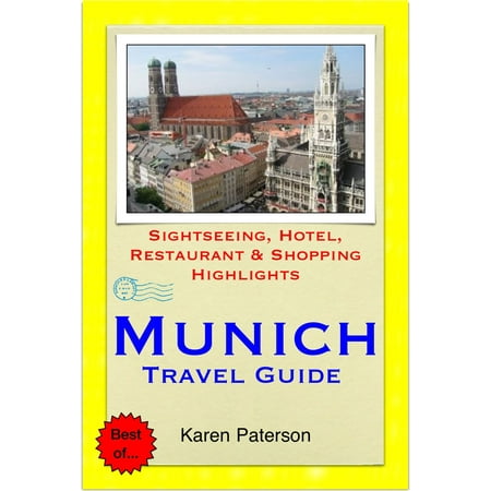 Munich, Germany Travel Guide - Sightseeing, Hotel, Restaurant & Shopping Highlights (Illustrated) -