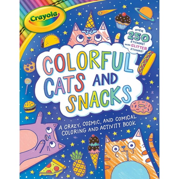 Crayola: Colorful Cats and Snacks (a Crayola Coloring Glitter Sticker Activity Book for Kids) (Paperback)