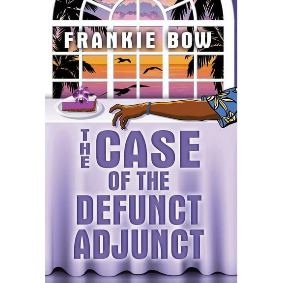 Mahina State Mysteries The Case of the Defunct Adjunct: A Professor Molly mystery, Book 0, (Hardcover)