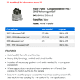 thumbnail image 2 of Water Pump - Compatible with 1995 - 2002 Volkswagen Golf 1996 1997 1998 1999 2000 2001, 2 of 2