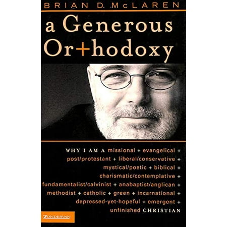 Pre-Owned Emergentys: A Generous Orthodoxy : Why I Am a Missional Evangelical Post/Protestant Liberal/Conservative Mystical/Poetic Biblical Charismatic/Contemplative Fundamentalist/Calvinist Anabaptist/Anglican Metho (Hardcover)