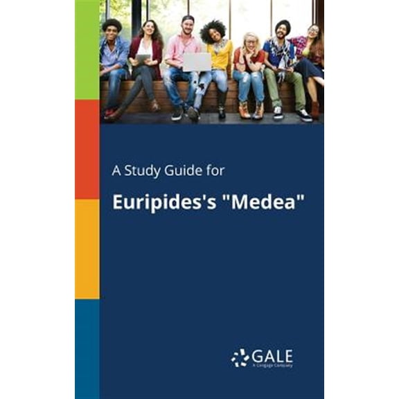 A Study Guide for Euripides's "Medea" (Paperback) by Cengage Learning Gale