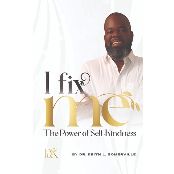 I Fix Me: The Power of Self-Kindness, (Paperback)