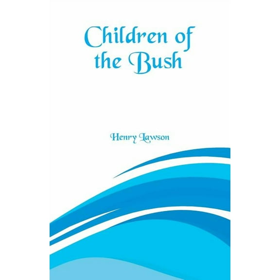 Children of the Bush, (Paperback)