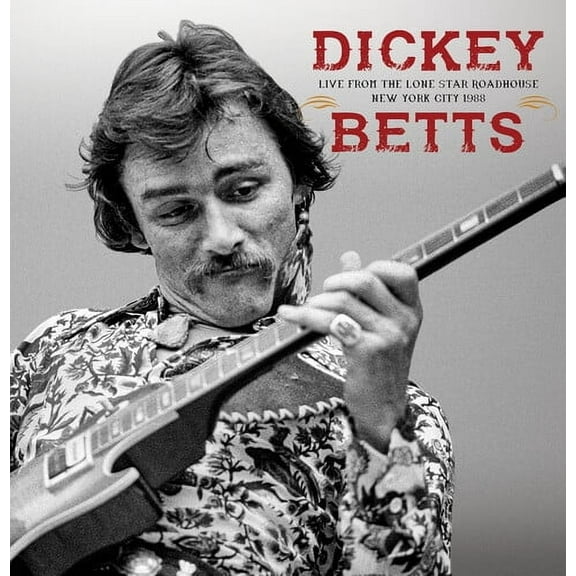 Dickey Betts - Live From The Lone Star Roadhouse New York City 1988 - Music & Performance - CD