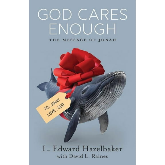 God Cares Enough: The Message of Jonah, (Paperback)