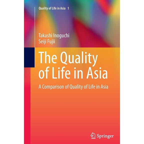 Quality of Life in Asia The Quality of Life in Asia: A Comparison of Quality of Life in Asia, Book 1, (Paperback)