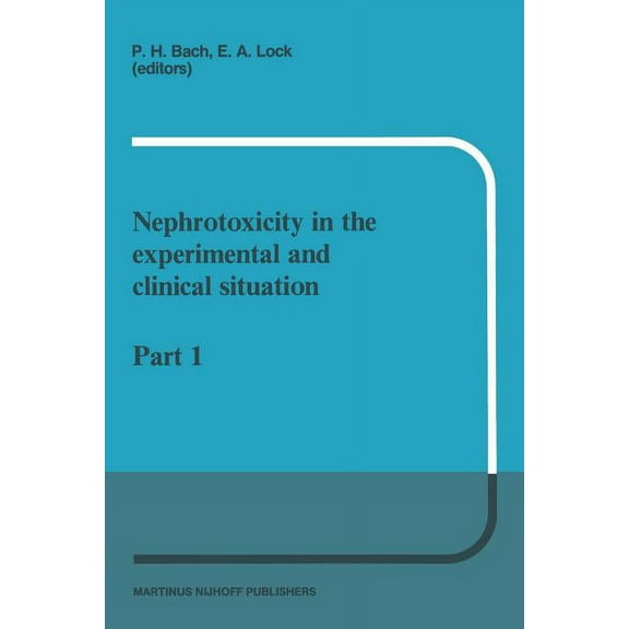 Developments in Nephrology Nephrotoxicity in the Experimental and Clinical Situation: Part 1, Book 19, (Paperback)