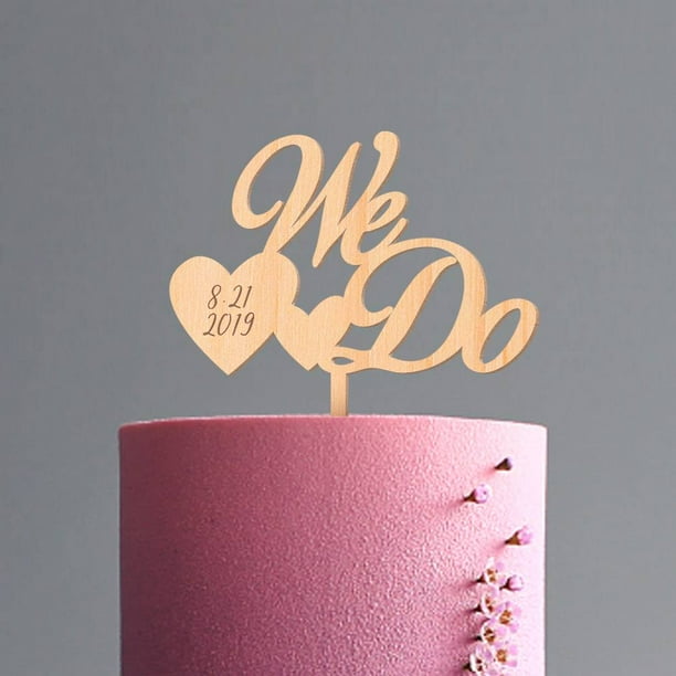 Custom Wood Wedding Cake Topper, We Do Cake Topper