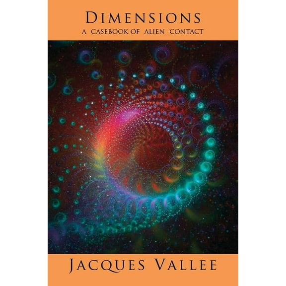 Dimensions: A Casebook of Alien Contact, (Paperback)
