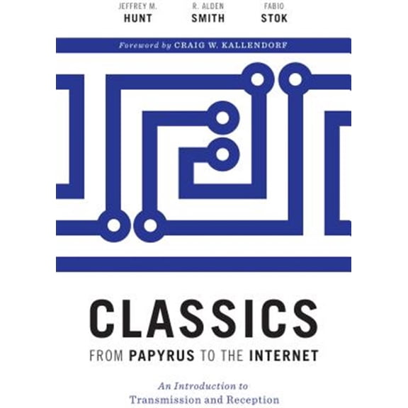 Pre-Owned Classics from Papyrus to the Internet : An Introduction to Transmission and Reception (Hardcover)