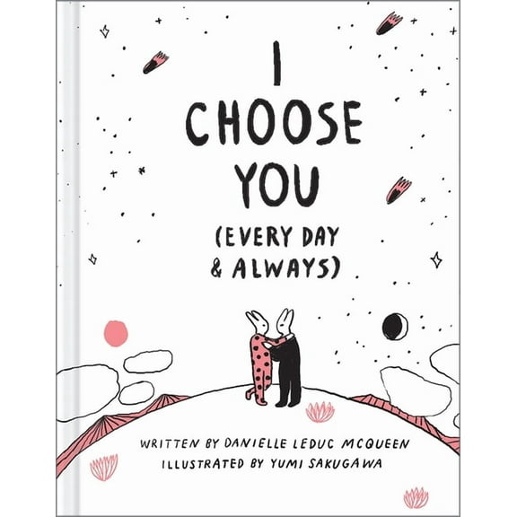 I Choose You (Every Day & Always), (Hardcover)