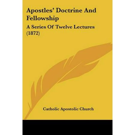 Fellowship Series - Apostles' Doctrine and Fellowship : A Series of Twelve Lectures (1872)