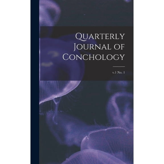 Quarterly Journal of Conchology; v.1 no. 1 (Hardcover)