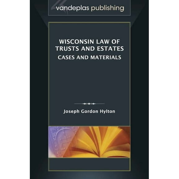Wisconsin Law of Trusts and Estates: Cases and Materials (Hardcover)