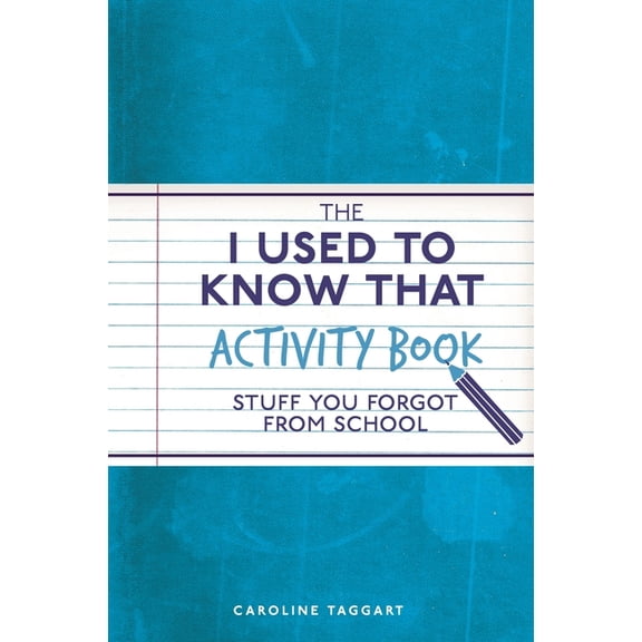 The I Used to Know That Activity Book : Stuff You Forgot from School (Paperback)