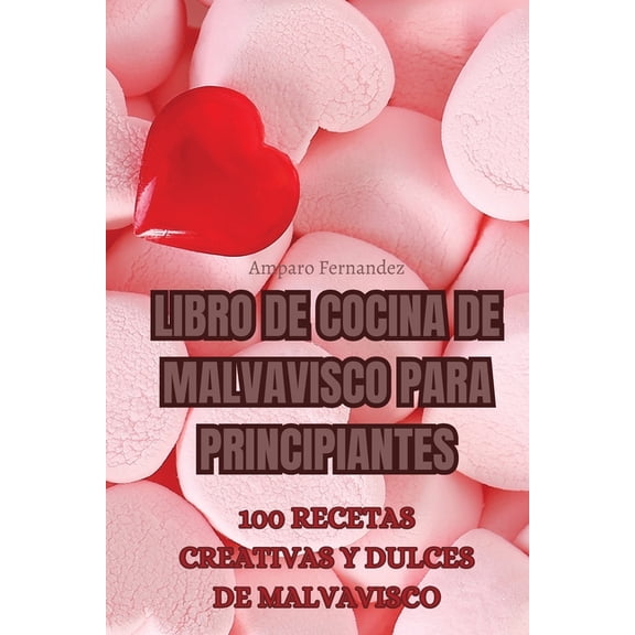 Libro de Cocina de Malvavisco Para Principiantes, (Paperback)
