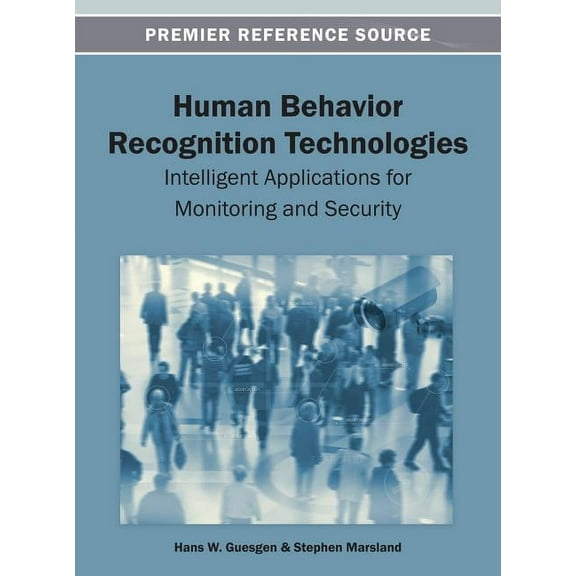 Human Behavior Recognition Technologies: Intelligent Applications for Monitoring and Security (Hardcover)