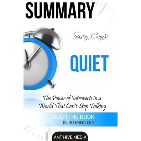 Susan Cain's Quiet: The Power of Introverts in a World That Can't Stop Talking Summary -
