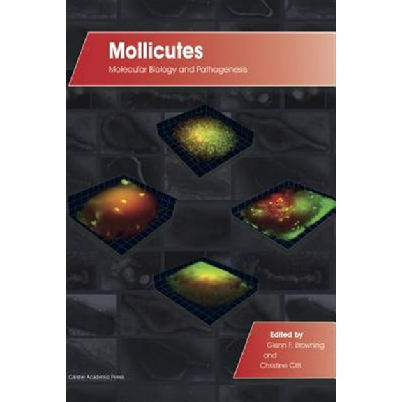 Mollicutes: Molecular Biology and Pathogenesis (Hardcover)