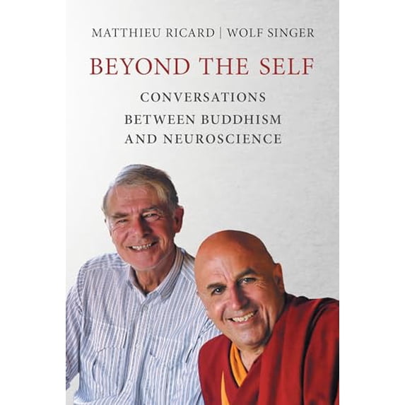 Pre-Owned Beyond the Self: Conversations Between Buddhism and Neuroscience (Paperback) 0262536145 9780262536141