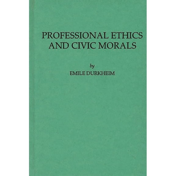 Professional Ethics and Civic Morals, (Hardcover)