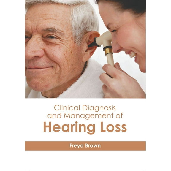 Clinical Diagnosis and Management of Hearing Loss, (Hardcover)