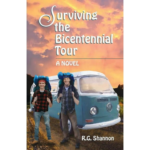 The Chronicles of Connor: Surviving the Bicentennial Tour: A Novel, The Exploits of Two Friends Hitchhiking Across America in 1976 (Paperback)