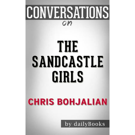 The Sandcastle Girls (Vintage Contemporaries): by?Chris Bohjalian | Conversation Starters -