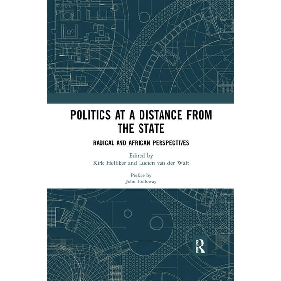 Politics at a Distance from the State: Radical and African Perspectives, (Paperback)