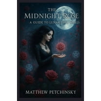 Apophis's Magick The Midnight Rose: A Guide to Lunar Love Spells, (Paperback)