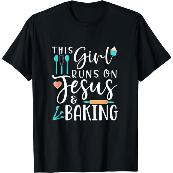 Womens Baking This Girl Runs on Jesus and Baking T-Shirt