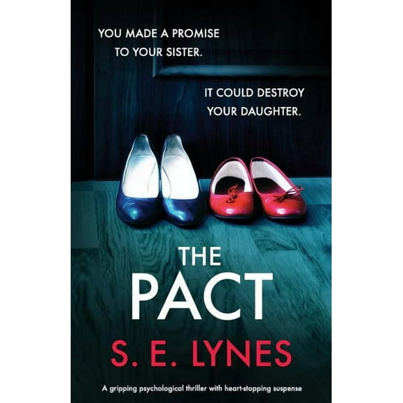The Pact: A gripping psychological thriller with heartstopping suspense (Paperback) by S E Lynes