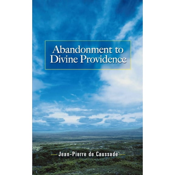 Abandonment to Divine Providence (Paperback)