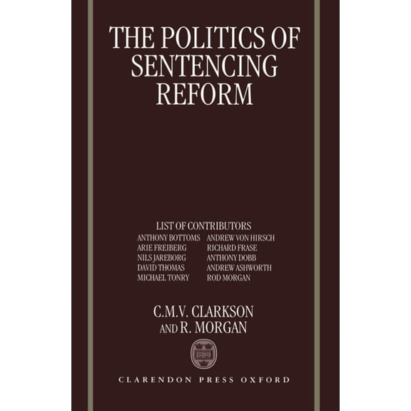 The Politics of Sentencing Reform, (Hardcover)