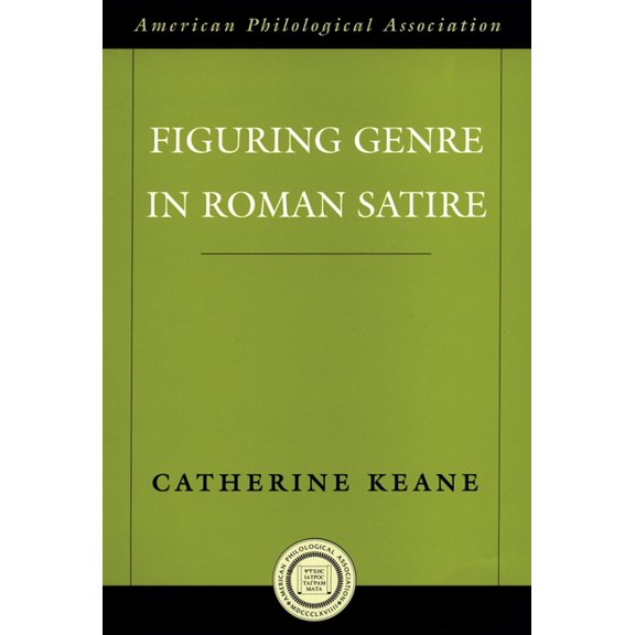 Society for Classical Studies American C Figuring Genre in Roman Satire, Book 51, (Hardcover)