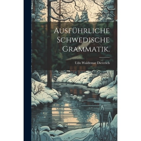Ausführliche Schwedische Grammatik. (Paperback)