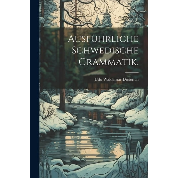 Ausführliche Schwedische Grammatik. (Paperback)