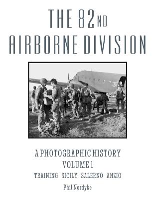 82nd Airborne Division: A Photographic History: The 82nd Airborne ...