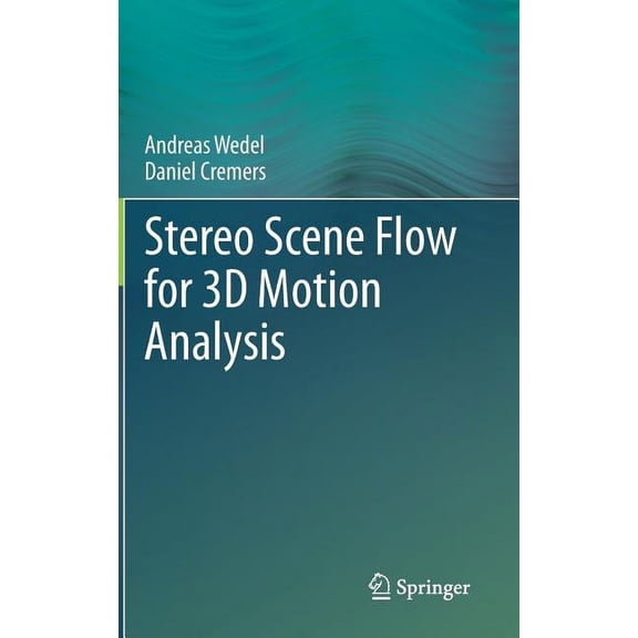 Stereo Scene Flow for 3D Motion Analysis, (Hardcover)