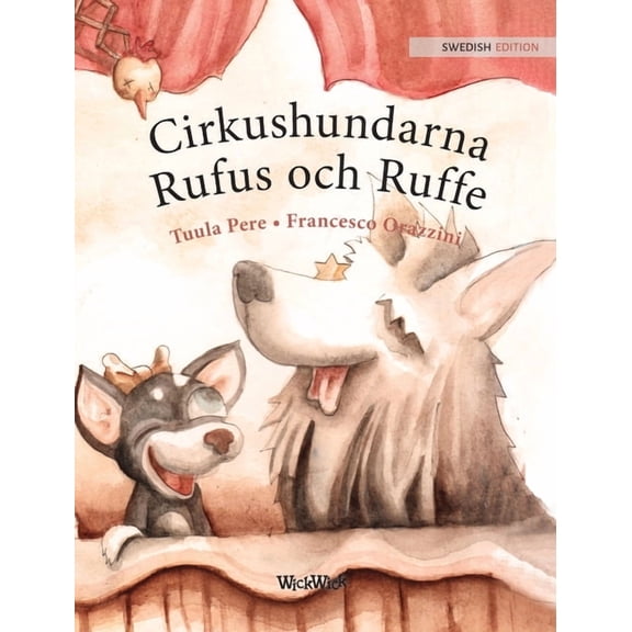 Cirkushundarna Rufus och Ruffe: Swedish Edition of "Circus Dogs Roscoe and Rolly", (Hardcover)