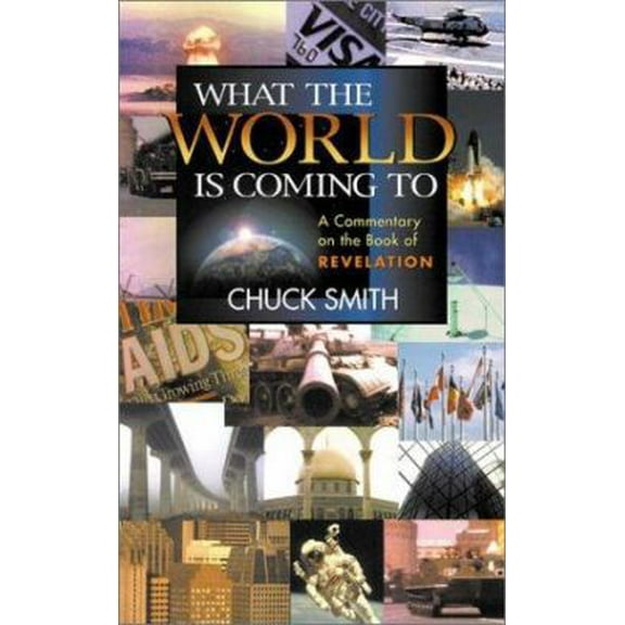 Pre-Owned What the World Is Coming to: A Commentary on the Book of Revelation Verse by Verse (Paperback) 0936728485 9780936728483