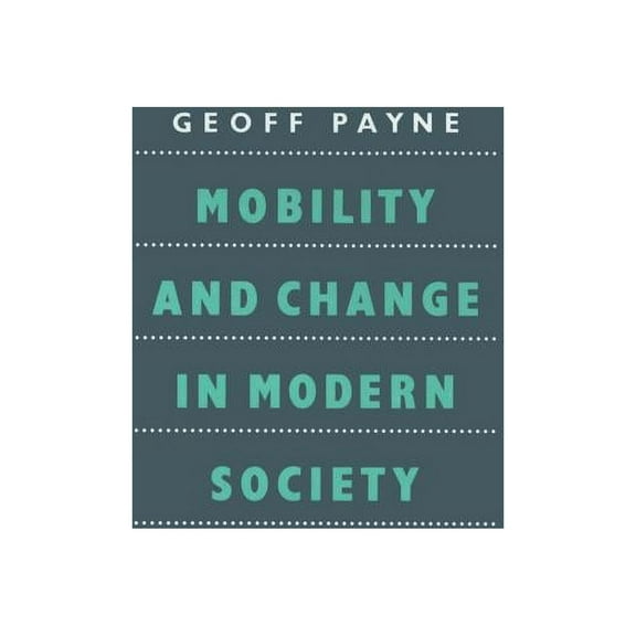 Mobility and Change in Modern Society, (Paperback)