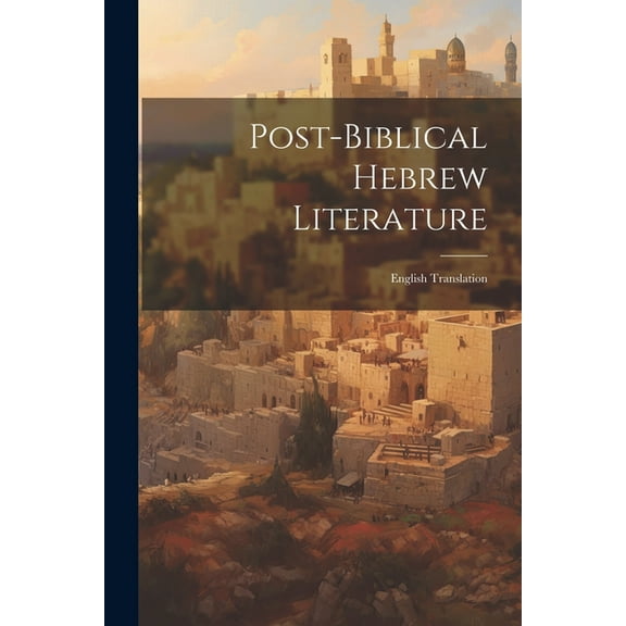 Post-biblical Hebrew Literature: English Translation (Paperback)