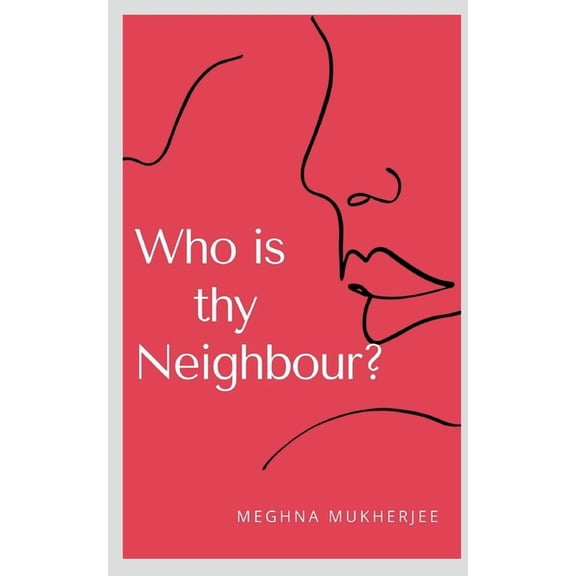 Who is thy Neighbour?, (Paperback)